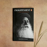 Enlightenment : A New Beginning – A Profound Exploration by Sadhguru